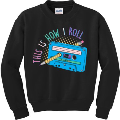 This is How I Roll Cassette Tape Retro 80s Kids Sweatshirt