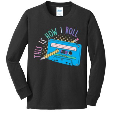 This is How I Roll Cassette Tape Retro 80s Kids Long Sleeve Shirt