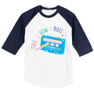 This is How I Roll Cassette Tape Retro 80s Baseball Sleeve Shirt