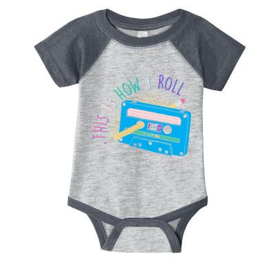 This is How I Roll Cassette Tape Retro 80s Infant Baby Jersey Bodysuit