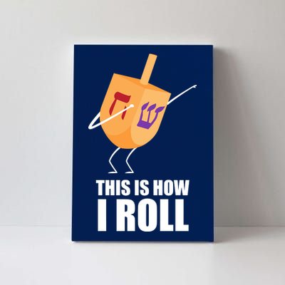 This is How I Roll Dreidel Dabbing Chanukah Canvas