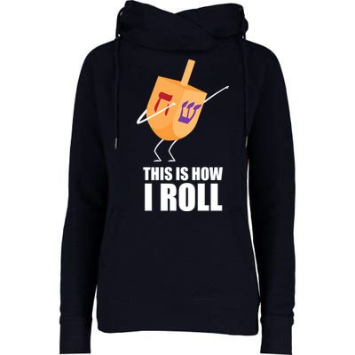 This is How I Roll Dreidel Dabbing Chanukah Womens Funnel Neck Pullover Hood