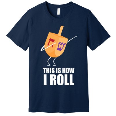 This is How I Roll Dreidel Dabbing Chanukah Premium T-Shirt