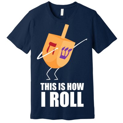 This is How I Roll Dreidel Dabbing Chanukah Premium T-Shirt