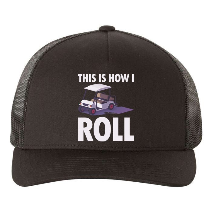 This Is How I Roll Golf Cart Yupoong Adult 5-Panel Trucker Hat