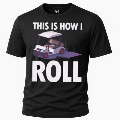 This Is How I Roll Golf Cart Performance Shirt