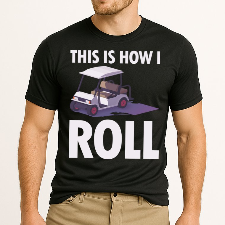 This Is How I Roll Golf Cart Performance Shirt