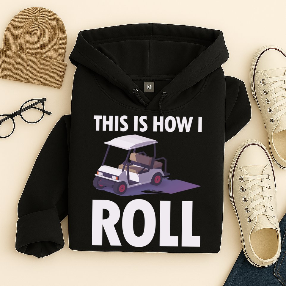 This Is How I Roll Golf Cart Hoodie