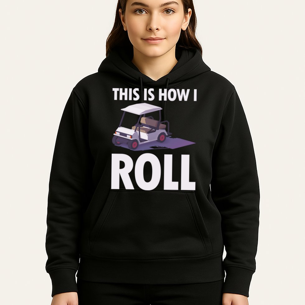 This Is How I Roll Golf Cart Hoodie