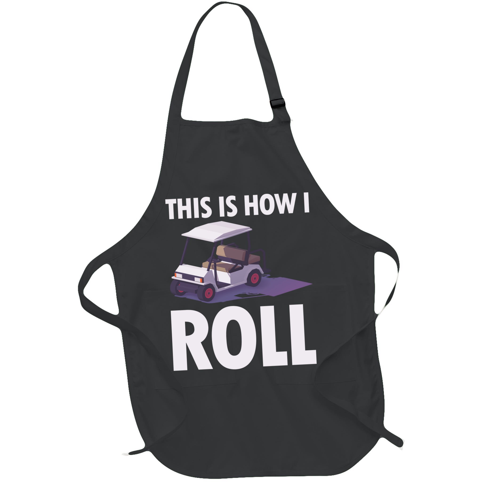 This Is How I Roll Golf Cart Apron