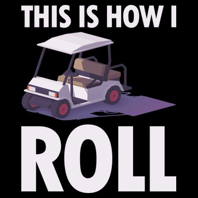 This Is How I Roll Golf Cart T-Shirt