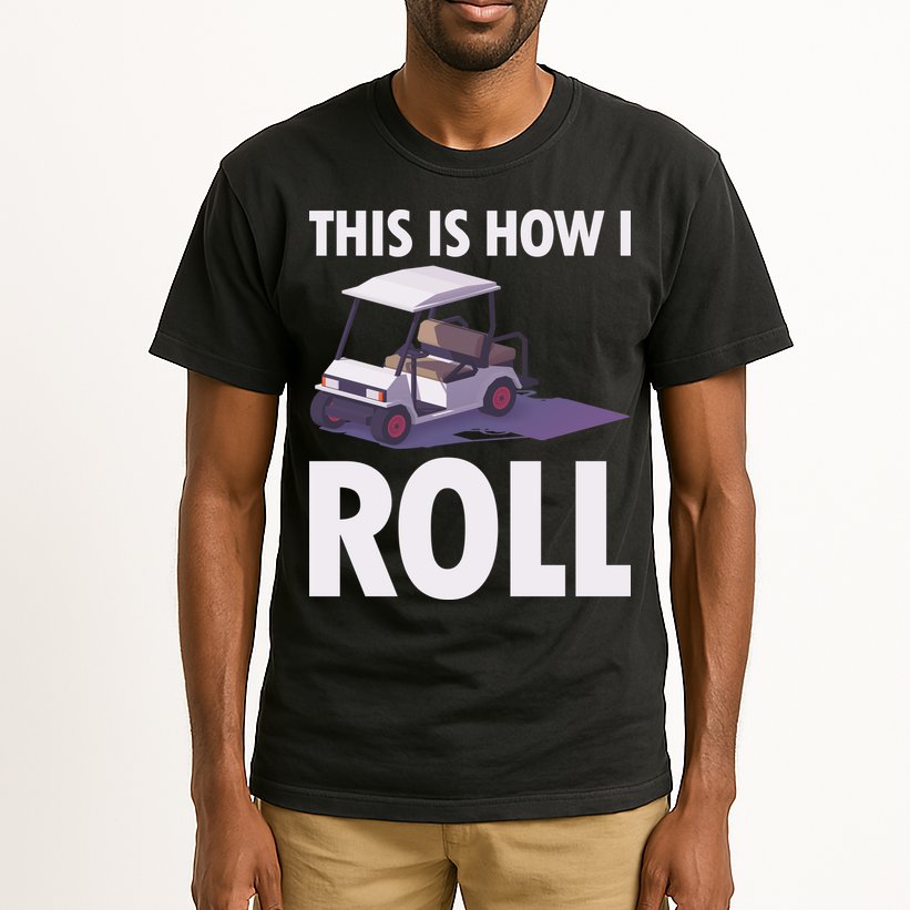 This Is How I Roll Golf Cart Tall T-Shirt