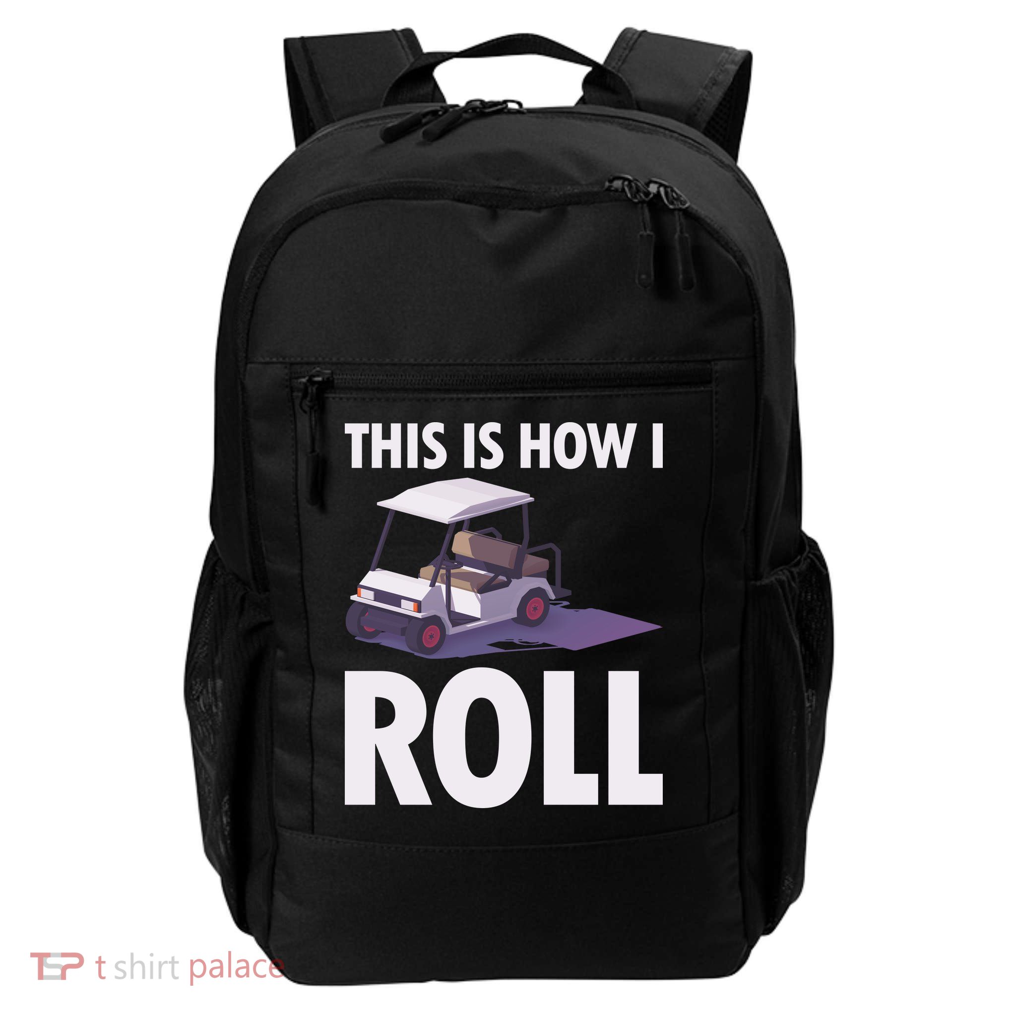 This Is How I Roll Golf Cart Daily Commute Backpack