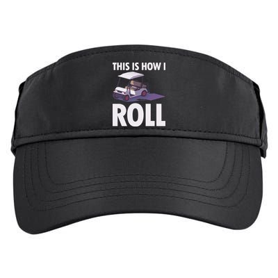 This Is How I Roll Golf Cart Adult Drive Performance Visor