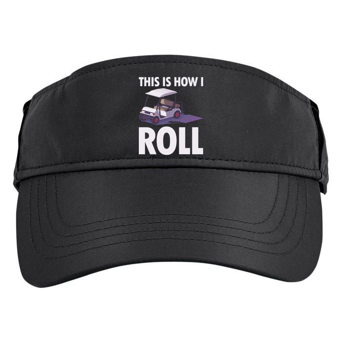 This Is How I Roll Golf Cart Adult Drive Performance Visor
