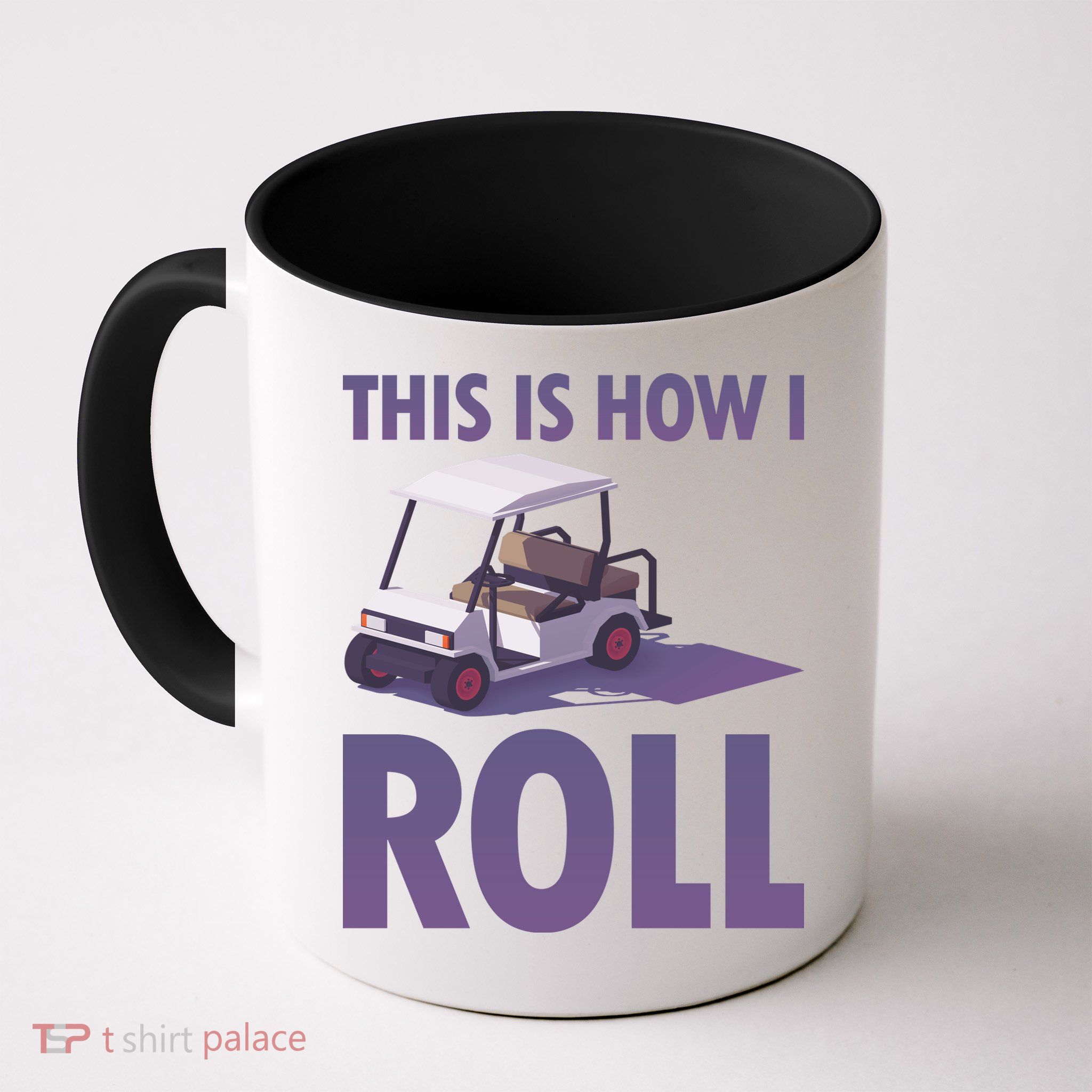 This Is How I Roll Golf Cart Mug