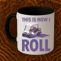 This Is How I Roll Golf Cart Mug