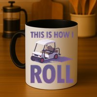 This Is How I Roll Golf Cart Mug