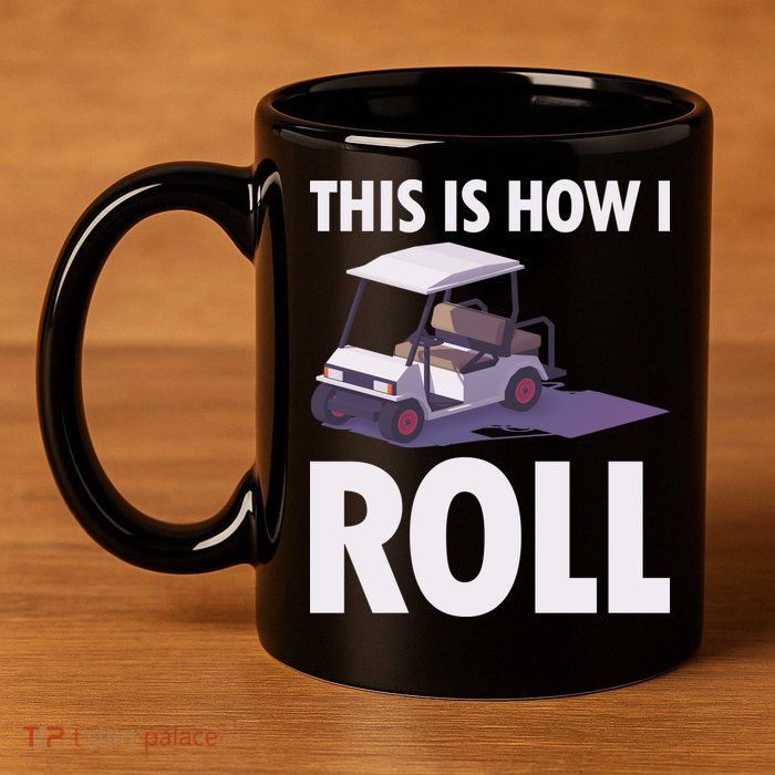 This Is How I Roll Golf Cart 11oz C Handle Ceramic Mug