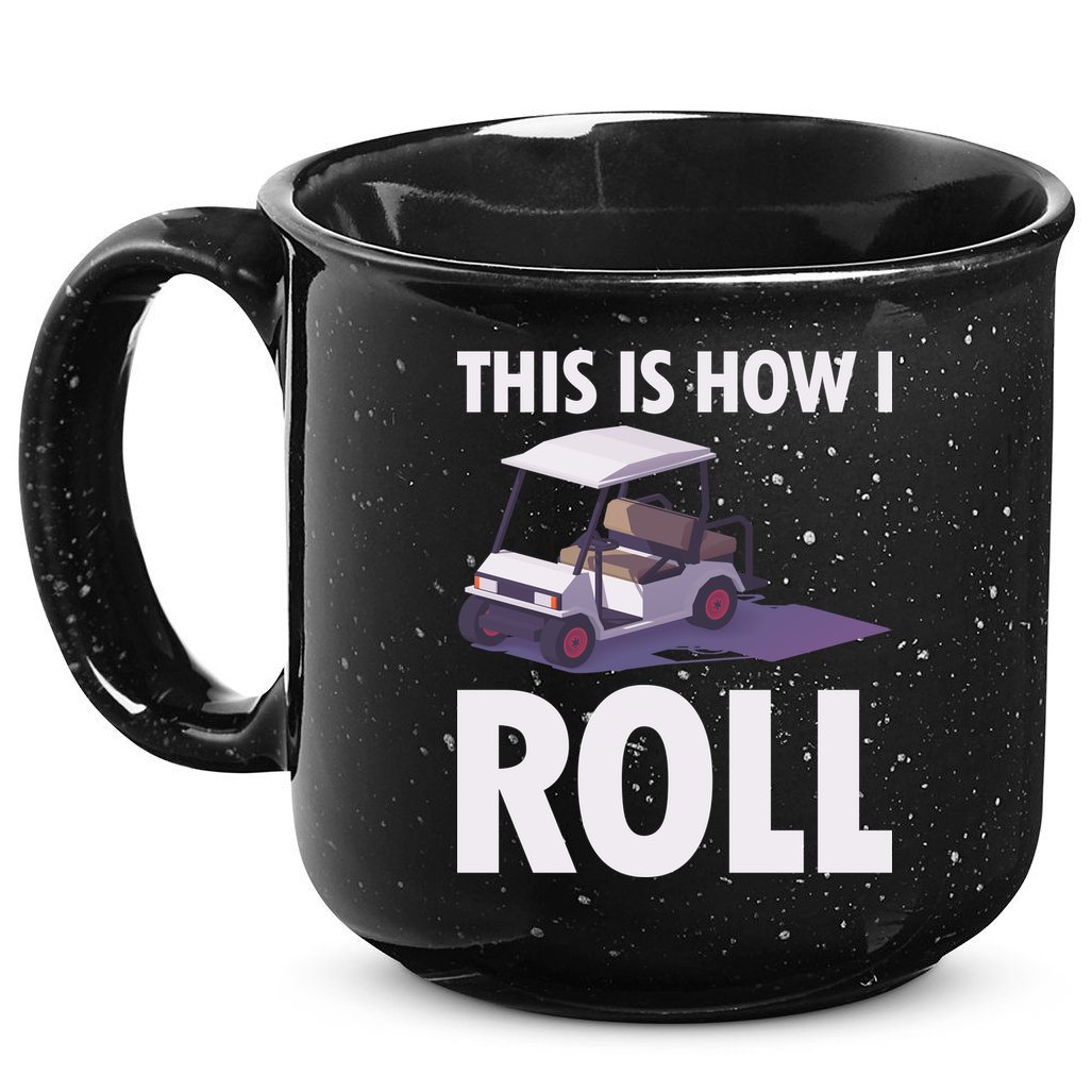 This Is How I Roll Golf Cart 15oz Campfire Ceramic Mug