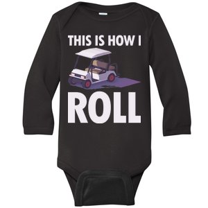 This Is How I Roll Golf Cart Baby Long Sleeve Bodysuit