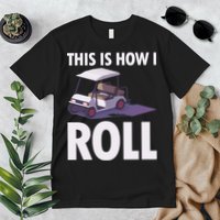 This Is How I Roll Golf Cart Premium T-Shirt