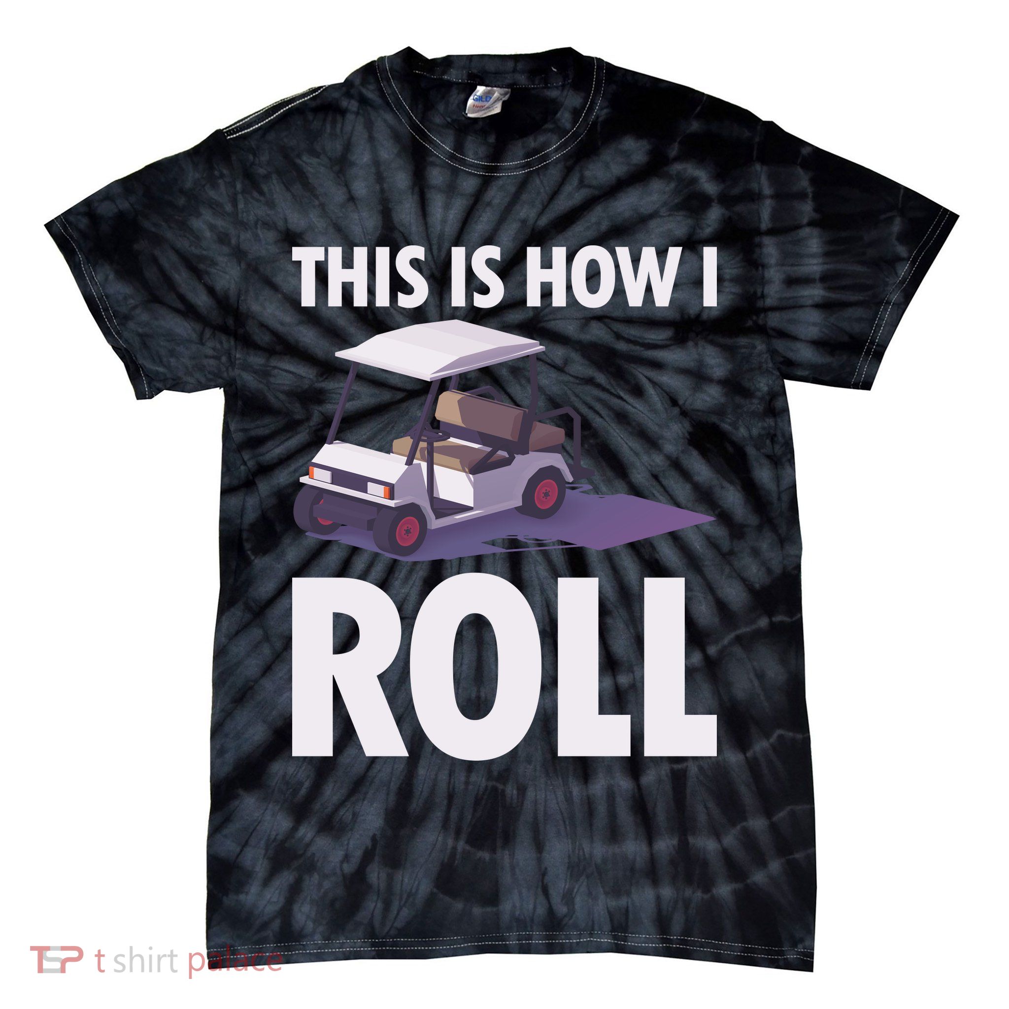 This Is How I Roll Golf Cart Tie-Dye T-Shirt