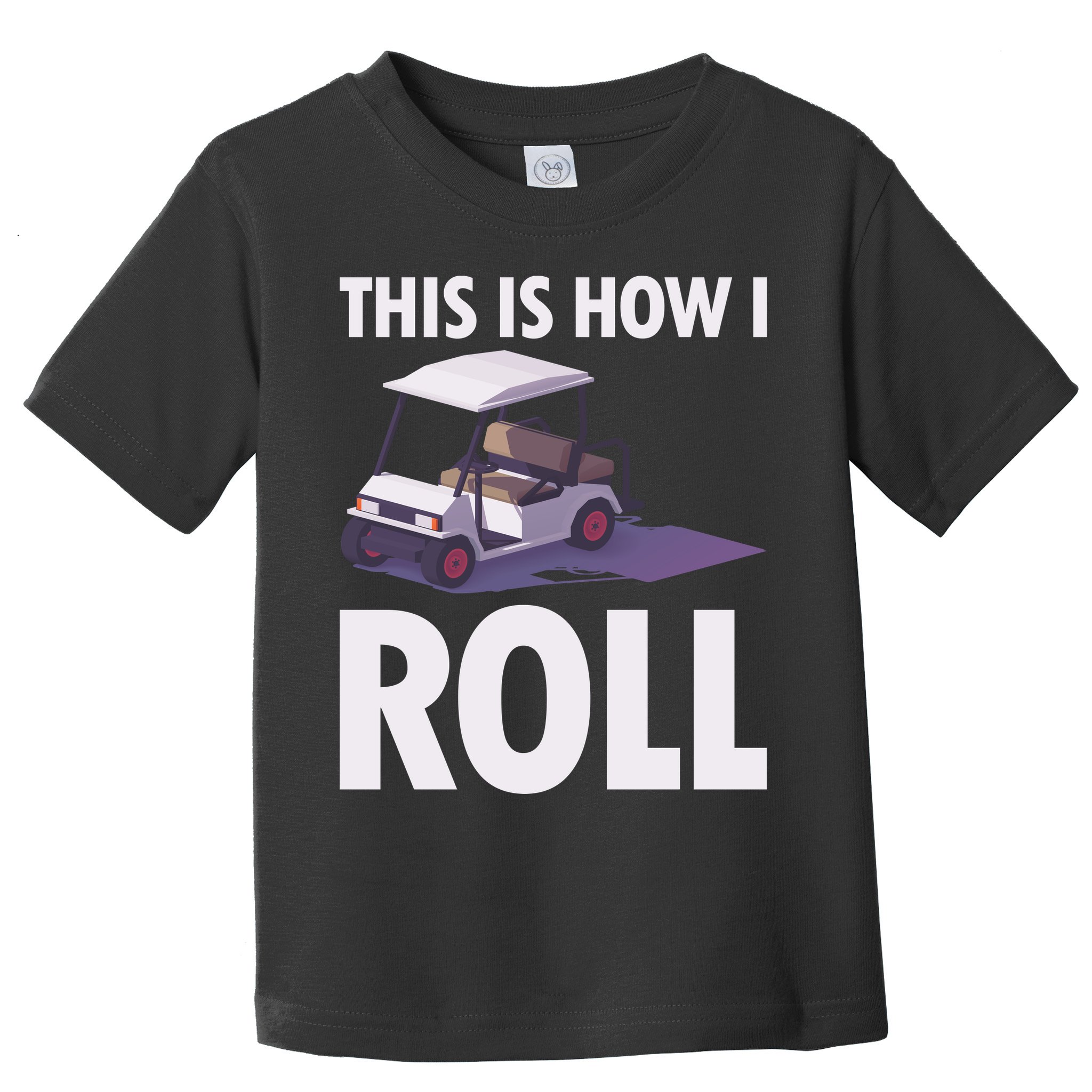 This Is How I Roll Golf Cart Toddler T-Shirt