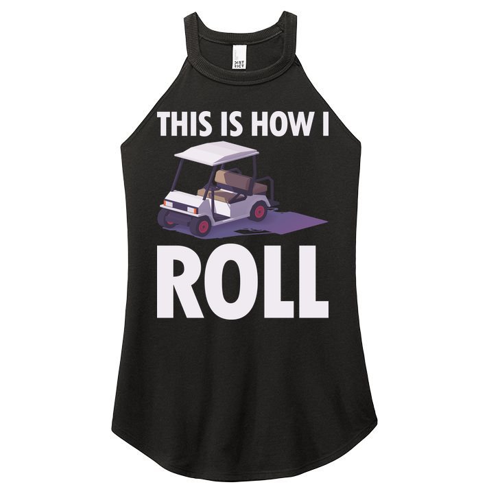 This Is How I Roll Golf Cart Women's Perfect Tri Rocker Tank
