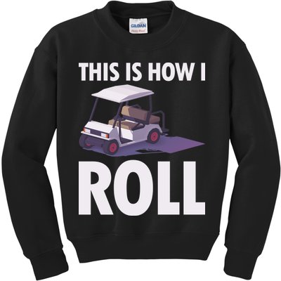 This Is How I Roll Golf Cart Kids Sweatshirt