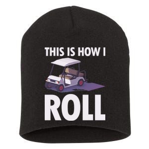 This Is How I Roll Golf Cart Short Acrylic Beanie