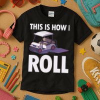 This Is How I Roll Golf Cart Kids T-Shirt