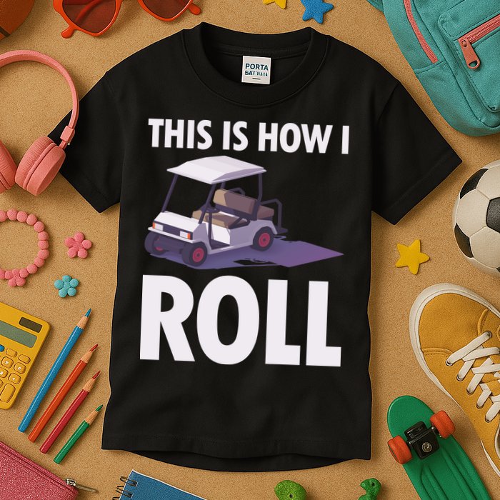 This Is How I Roll Golf Cart Kids T-Shirt