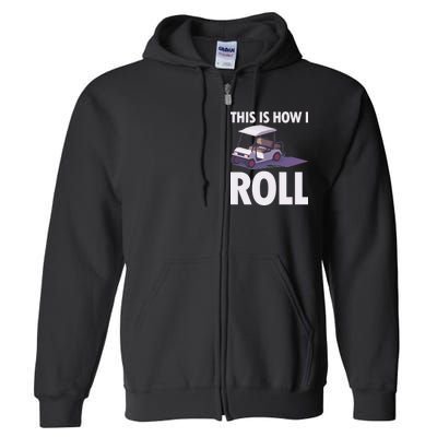 This Is How I Roll Golf Cart Full Zip Hoodie