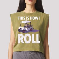 This Is How I Roll Golf Cart Garment-Dyed Women's Muscle Tee