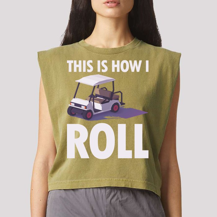 This Is How I Roll Golf Cart Garment-Dyed Women's Muscle Tee