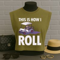 This Is How I Roll Golf Cart Garment-Dyed Women's Muscle Tee