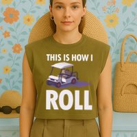 This Is How I Roll Golf Cart Garment-Dyed Women's Muscle Tee