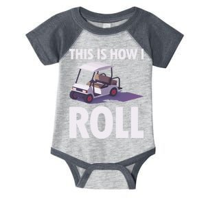 This Is How I Roll Golf Cart Infant Baby Jersey Bodysuit