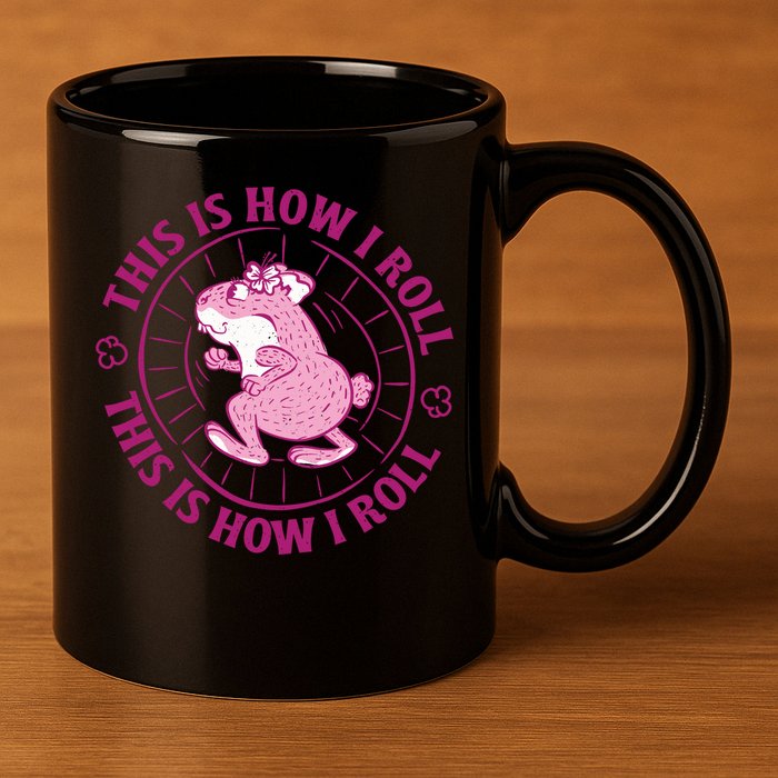 This Is How I Roll Hamster 11oz C Handle Ceramic Mug