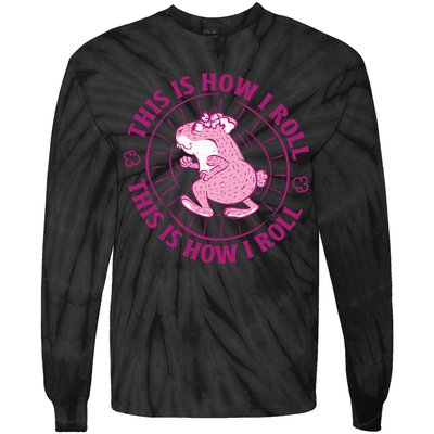 This Is How I Roll Hamster Tie-Dye Long Sleeve Shirt