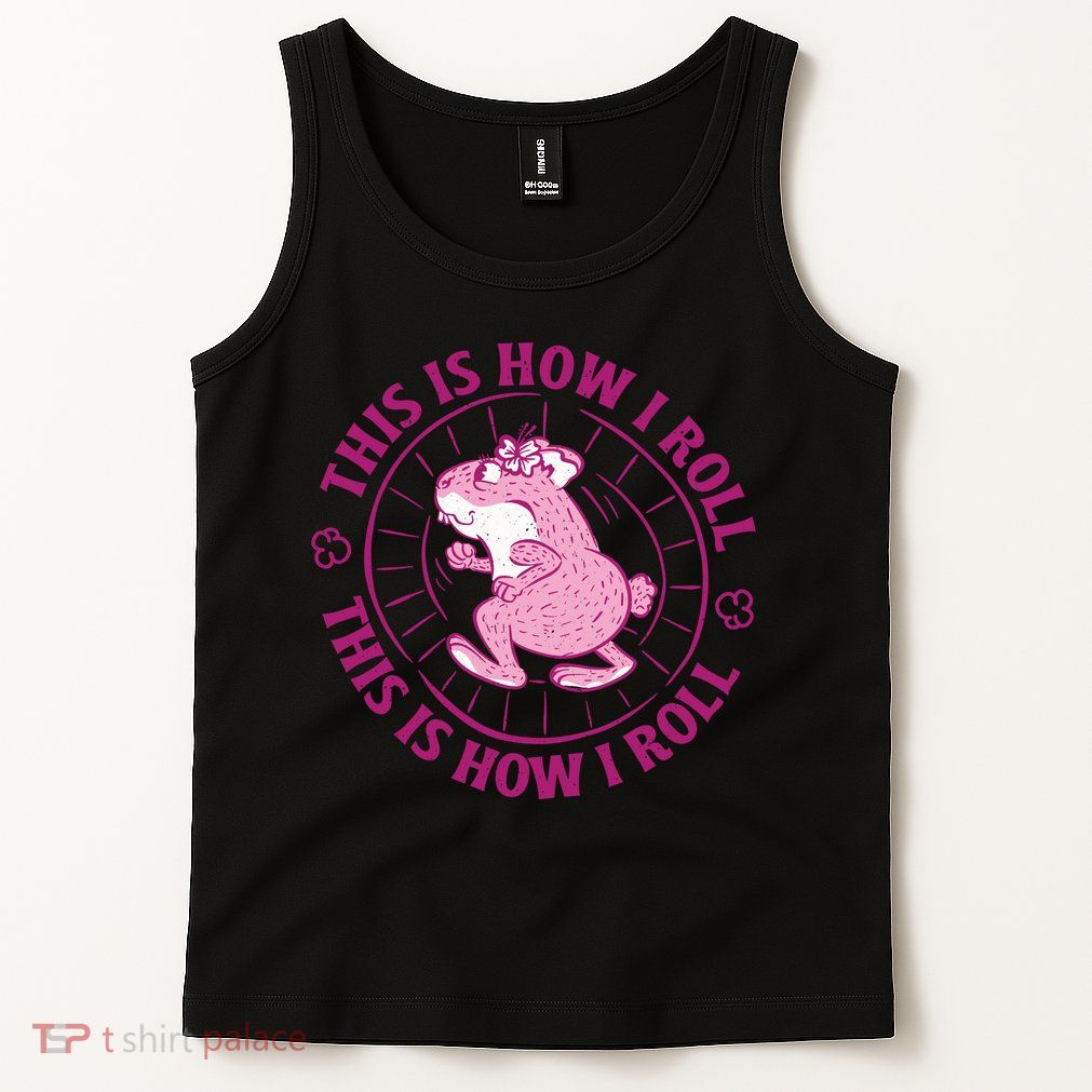 This Is How I Roll Hamster Tank Top