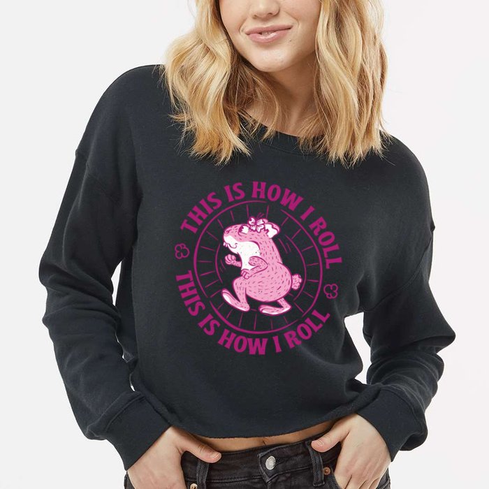 This Is How I Roll Hamster Cropped Pullover Crew