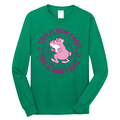 This Is How I Roll Hamster Long Sleeve Shirt