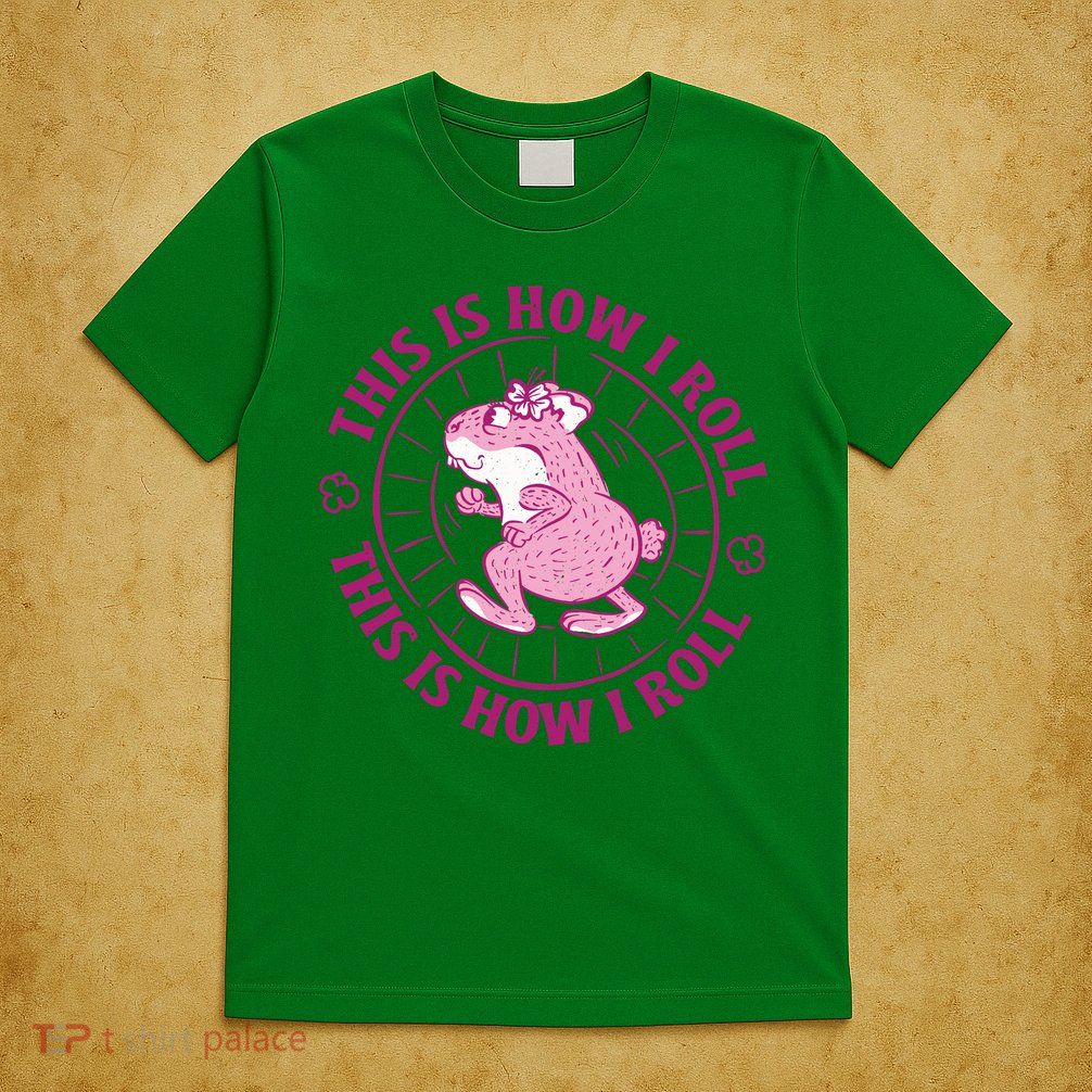 This Is How I Roll Hamster T-Shirt