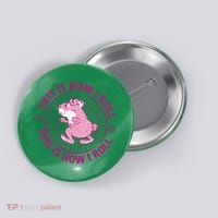 This Is How I Roll Hamster Button