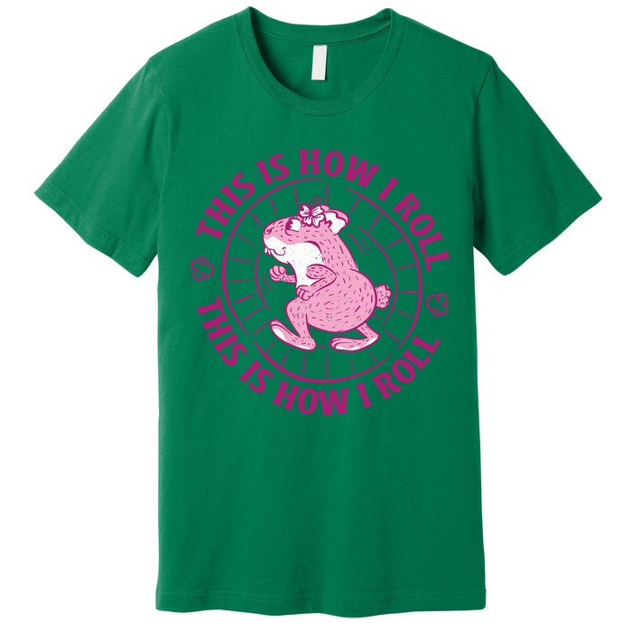 This Is How I Roll Hamster Premium T-Shirt