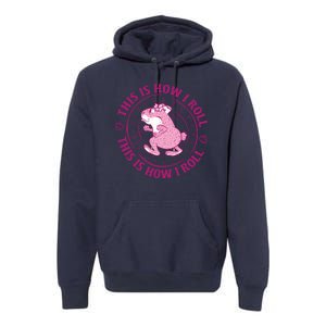 This Is How I Roll Hamster Premium Hoodie