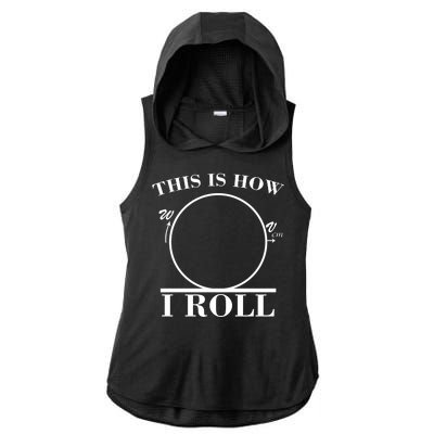 This Is How I Roll Math Science Physics Ladies PosiCharge Tri-Blend Wicking Draft Hoodie Tank