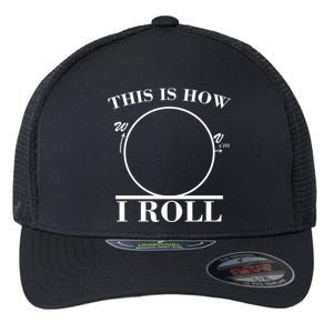 This Is How I Roll Math Science Physics Flexfit Unipanel Trucker Cap